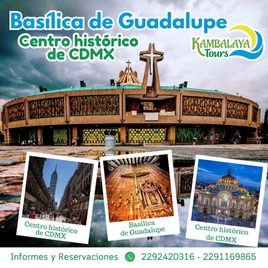 Basílica de Guadalupe y Centro Histórico de CDMX Kambalaya Tours